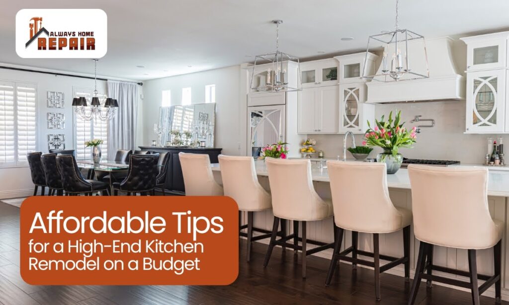 Affordable Tips for a High-End Kitchen Remodel on a Budget